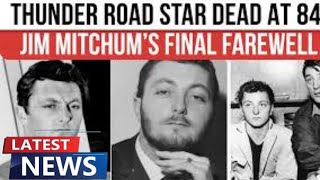 Jim Mitchum SHOCKING Cause of Death | Thunder Road Actor | Net Worth, Family, Wife, kids, Biography