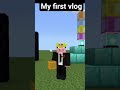 #my first vlog in #minecraft