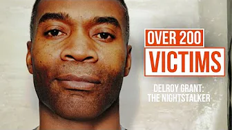 He Stalked the ELDERLY for 17 Years | Delroy Grant: The Hunt for the Night Stalker