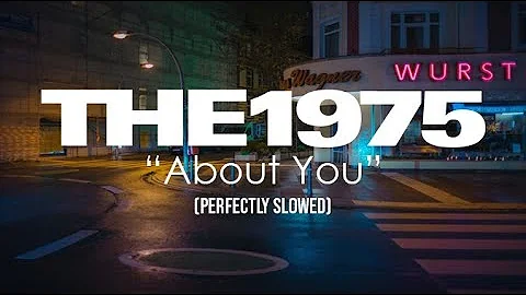 About You - The 1975 (Perfectly Slowed) - DayDayNews