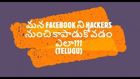 HOW TO PROTECT FACEBOOK FROM HACKING IN TELUGU