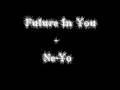 Future In You - Ne-Yo [WITH LYRICS] (2009)