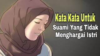 Kata Kata Untuk Suami Yang Tidak Menghargai Istri