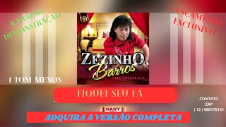 KARAOKÊ   ZEZINHO BARROS    Fiquei Seu Fã   PLAYBACK   1 TOM MENOS