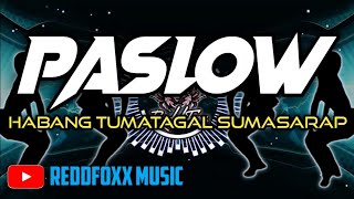 HABANG TUMATAGAL LALONG SUMASARAP | PASLOW REMIX 100BPM | DJ ALQUIN 2023