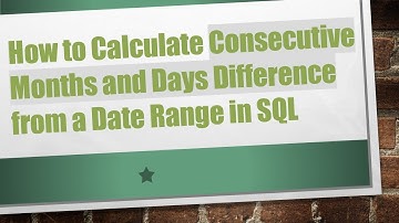 How to Calculate Consecutive Months and Days Difference from a Date Range in SQL