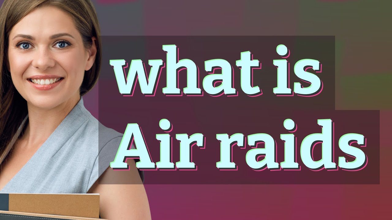 air-raids-meaning-of-air-raids-youtube