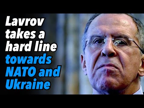 Lavrov takes a hard line towards NATO and Ukraine
