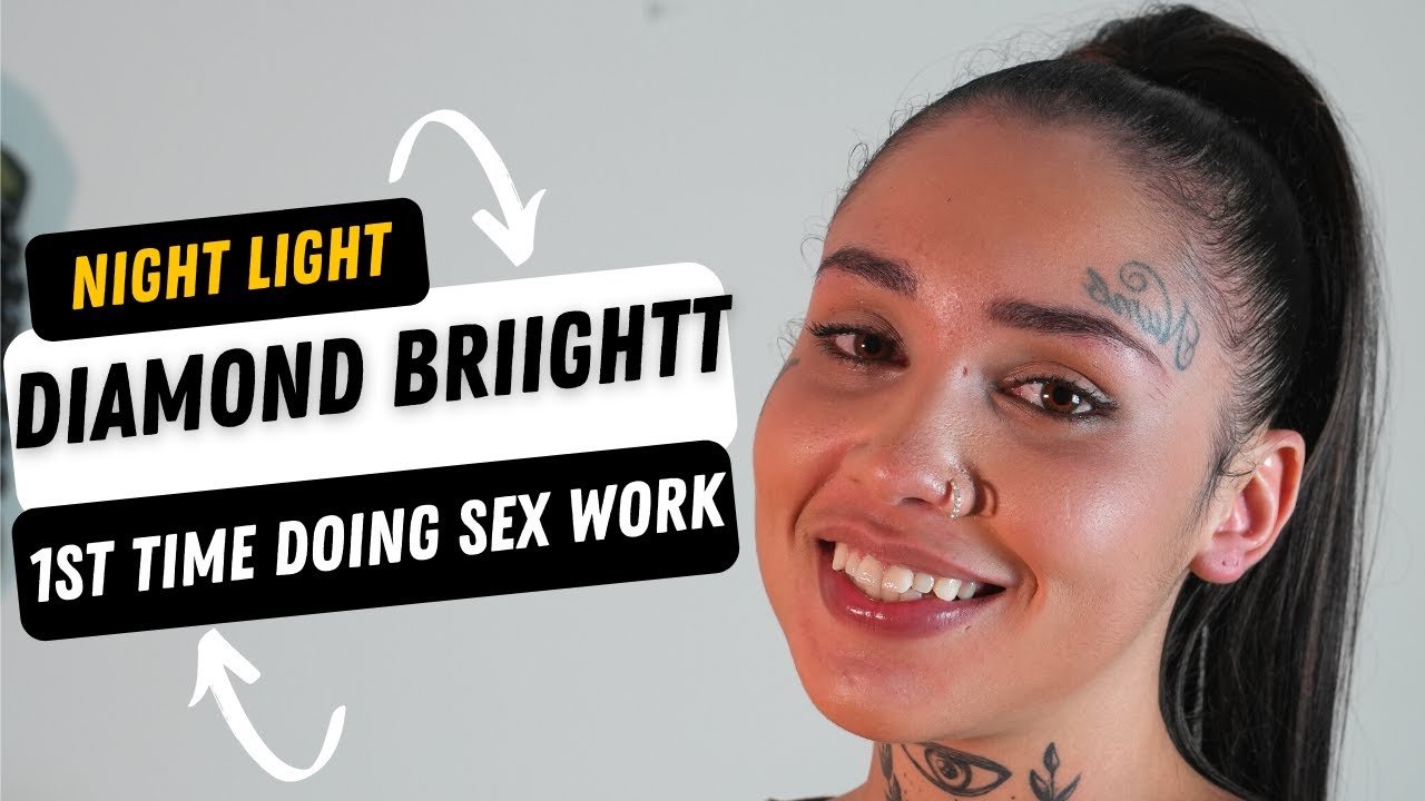 Diamond Briightt First Time Doing Sex Work Youtube