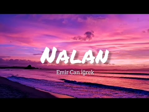 EMİR CAN İĞREK - NALAN (Lyrics - Sözleri) Şarkı Sözleri ✨🎶