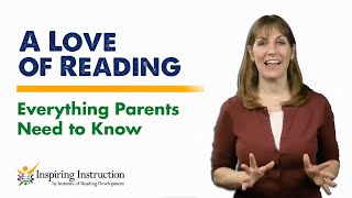 A Love of Reading - Everything Parents Need to Know