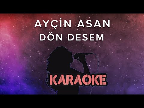 Ayçin Asan - Dön Desem (Karaoke Video)
