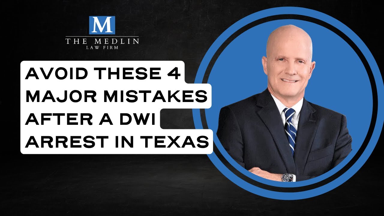Avoid These 4 Major Mistakes After a DWI Arrest in Texas - YouTube