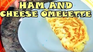HAM AND CHEESE OMLETTE HAM AND CHEESE OMLETTE