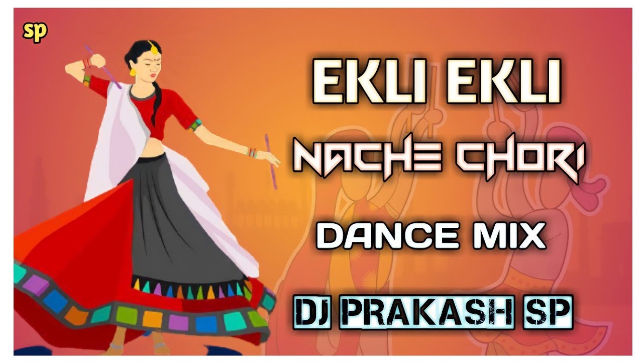 Ekli Ekli Nache Chori Dj Song Remix By Dj Prakash Sp  Dj Manoj