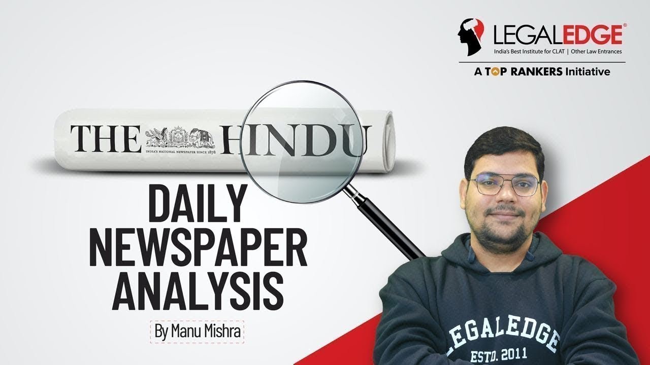 THE HINDU | Daily Newspaper Analysis by LegalEdge | 11-01-2022 | CLAT 2022-23 | CURRENT AFFAIRS