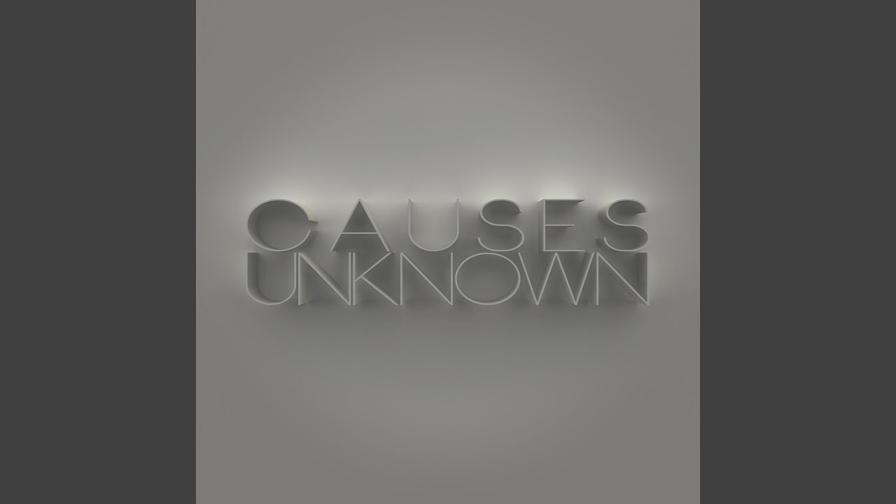Causes Unknown