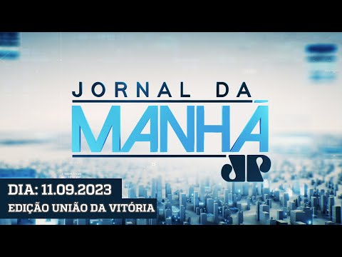 JORNAL DA MANHÃ - EDIÇÃO UNIÃO DA VITÓRIA - 11/09/2023