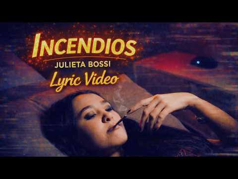 Julieta Bossi- Incendios (Lyric video)