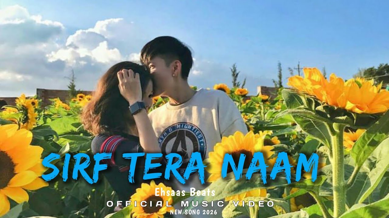 Sirf Tera Naam -" (Official Music Video) Romantic Heart Torching Love Song, Hindi Song 2026