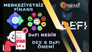 Merkeziyetsiz Finans Nedir ? Defi Merkeziyetsiz Borsaların Önemi