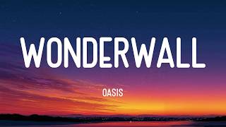 Oasis - Wonderwall (Lyrics)