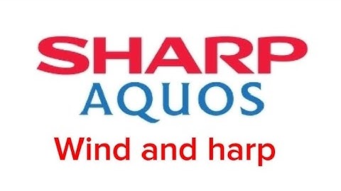 Sharp Aquos Notification Sound Wind and harp