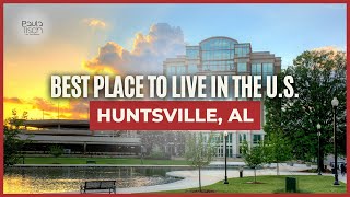 Why HUNTSVILLE is 1 of the Top Places to live in America | 5 Compelling Reasons to Make the Move!