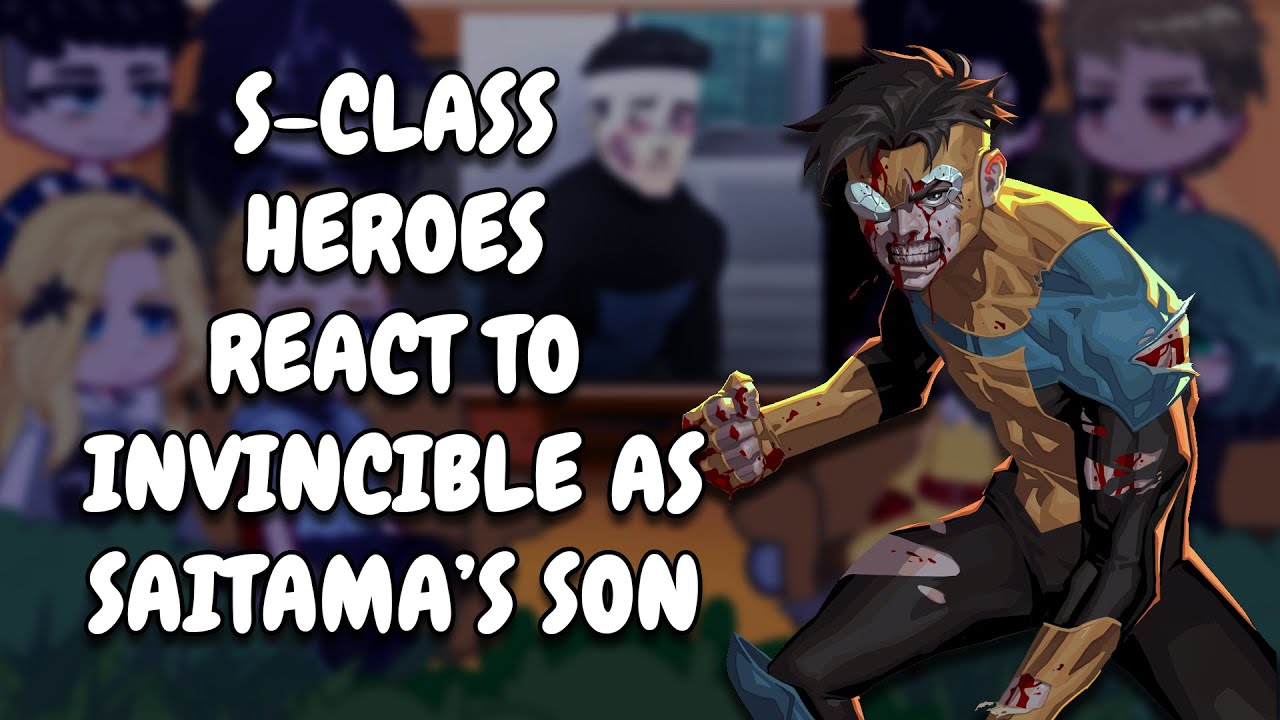 S-Class Heroes + Saitama React To Mark Grayson (Invincible) As Saitama's Son || OPM || Gacha React