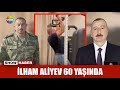 İlham Aliyev 60 yaşında