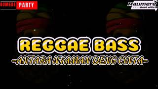 Reggae Bass  Antara Nyaman Deng Cinta  Maumere Beat 