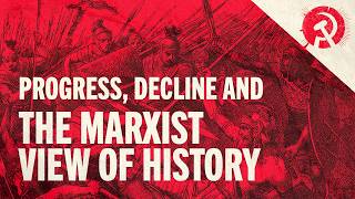 Progress Decline and the Marxist View of History World School of Communism 2026
