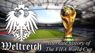 Weltreich - Alternate History Of FIFA World Cup (1930-2086)