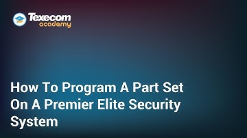 How To Program A Part Set On A Texecom Premier Elite Security System