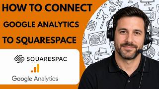 How to Connect Google Analytics to Squarespace Full Guide 2026
