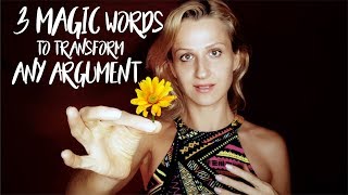 How To STOP Arguing INSTANTLY Using THESE 3 WORDS!