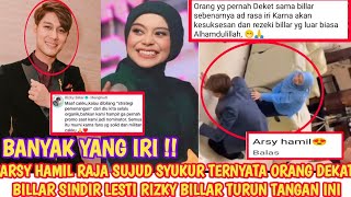 ARSY HAMIL RAJA SUJUD SYUKUR TERNYATA ORANG DEKAT BILLAR SINDIR LESTI RIZKY BILLAR TURUN TANGAN INI