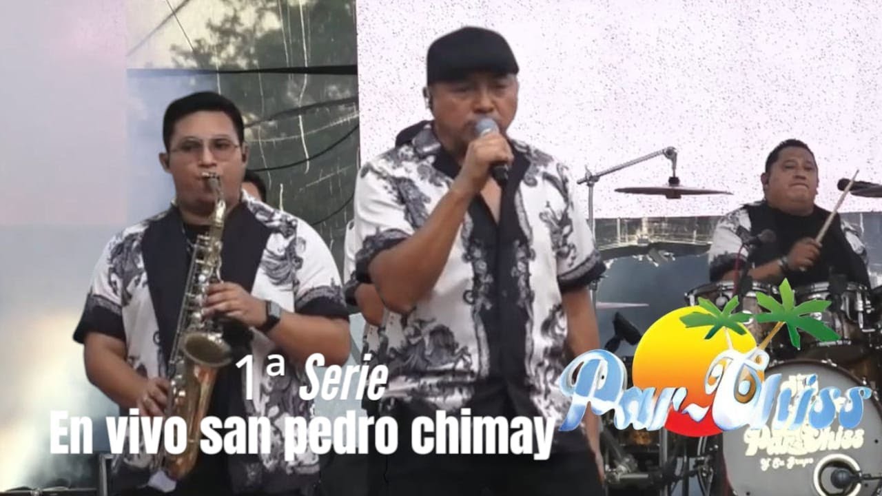 PAR-CHIS Y SU GRUPO DEL MAR  🏝 EN VIVO 2025 ✨GREMIO SAN PEDRO CHIMAY 🏝 1ª SERIE