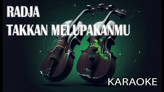 Radja Takkan Melupakanmu V2 Karaoke