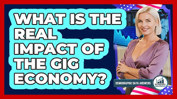 What Is The Real Impact Of The Gig Economy? - Demographic Data Answers