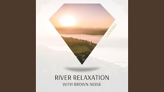 Loopable - The River Flows (Brown Noise)
