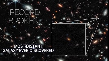 James Webb Space Telescope Discovers Most Distant Galaxy Ever!