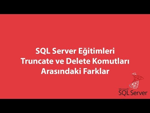 SQL Server&rsquo;da Truncate ve Delete Komutları Arasındaki Farklar