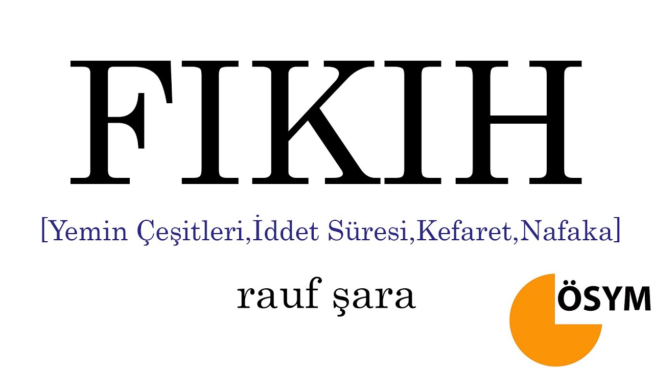 FIKIH USULÜ 31 - [Yemin Çeşitleri,İddet Süresi,Kefaret,Nafaka] | Söz Verdik - Rauf ŞARA