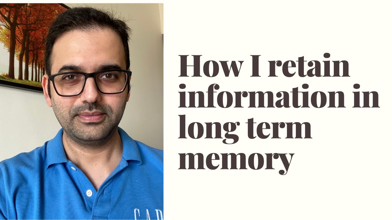 How I retain information in Long term Memory ?