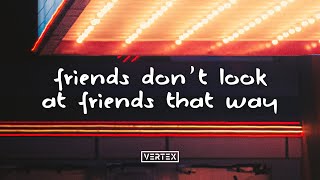 Tate McRae - friends don't look at friends that way (Lyrics)