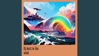 Download Lagu Dj Dust in the Wind