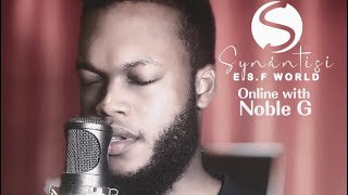 Noble G - SYNÁNTISI online worship (You are Glorious)