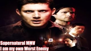 Supernatural Mmv I I Am My Own Worst Enemy ᴴᴰ Dean Tribute
