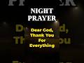 Dear God, Thank You For Everything- Night Prayer